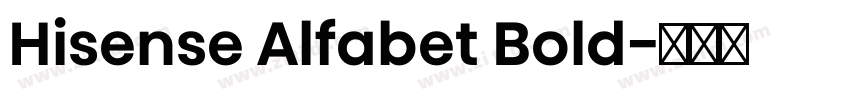 Hisense Alfabet Bold字体转换 Hisense Alfabet Bold字体转换